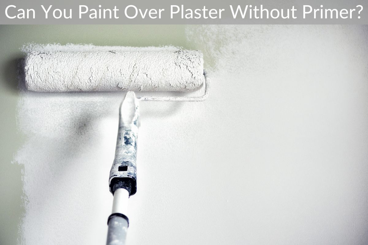Can You Paint Over Plaster Without Primer?