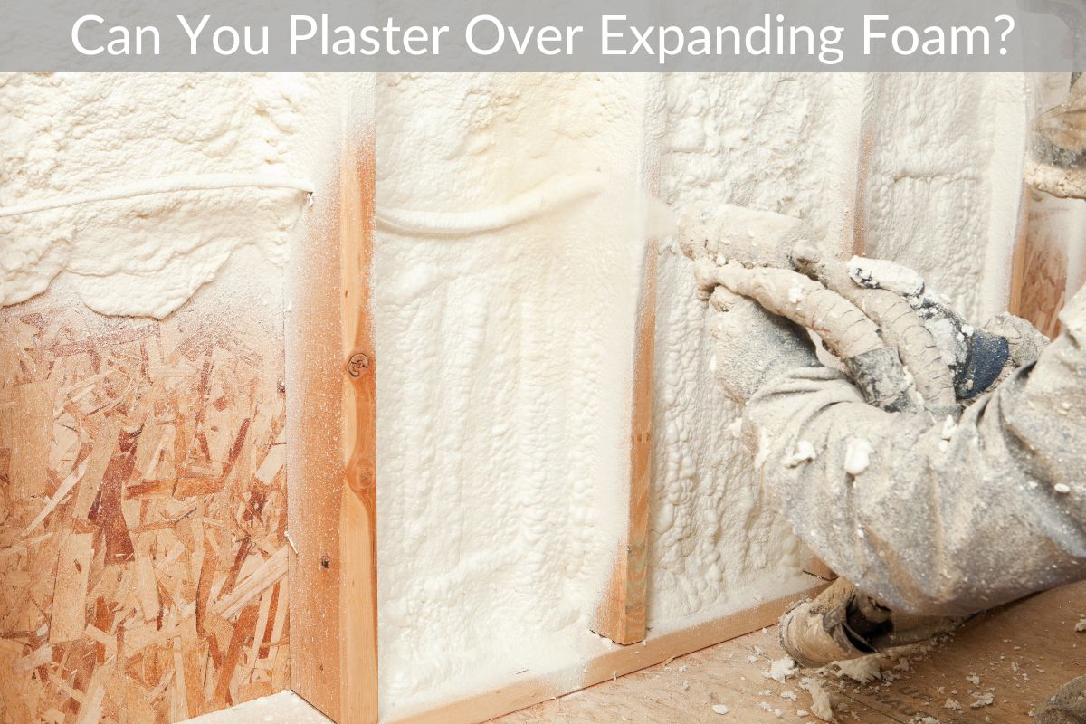 Can You Plaster Over Expanding Foam?