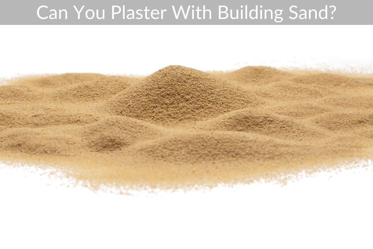 Can You Plaster With Building Sand?