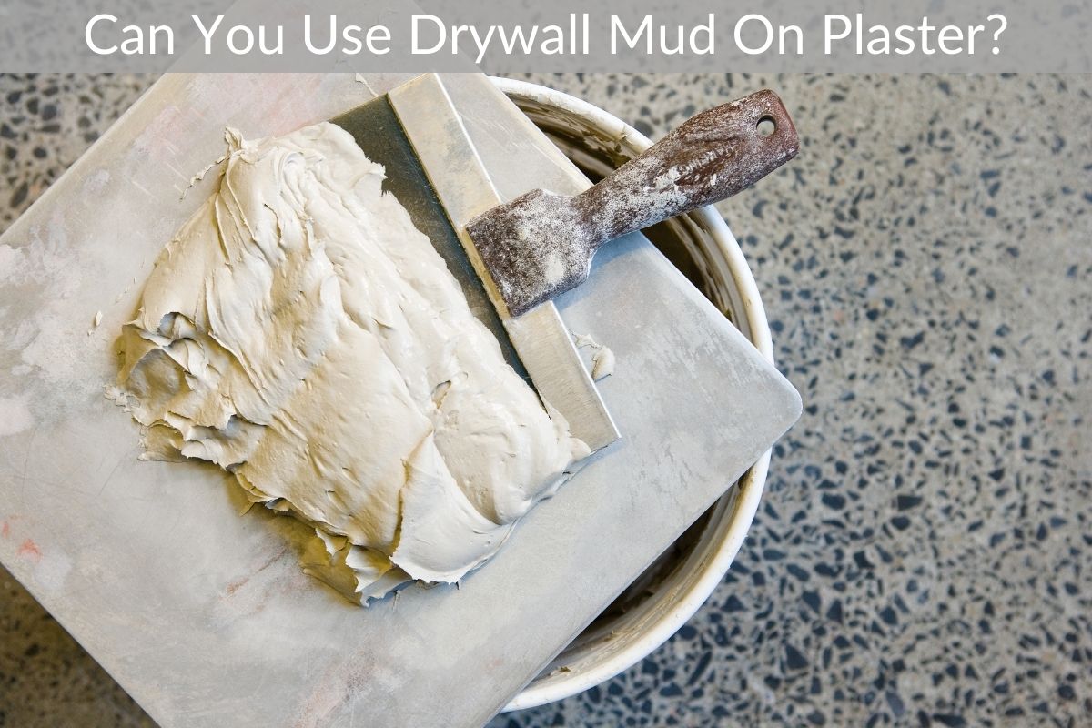 Can You Use Drywall Mud On Plaster?