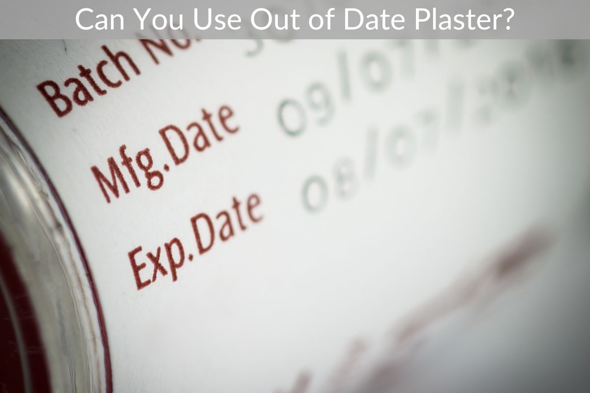 Can You Use Out of Date Plaster?