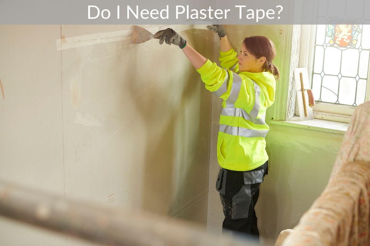 Do I Need Plaster Tape?