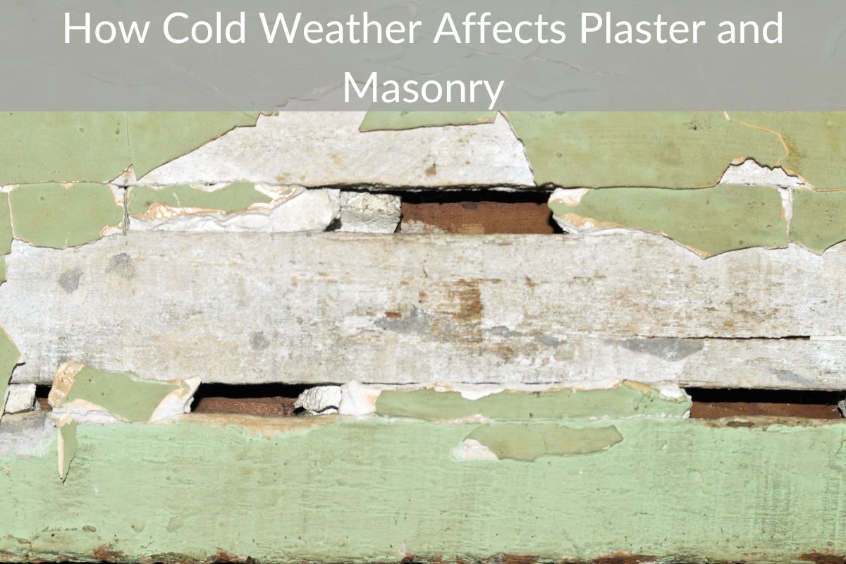 How Cold Weather Affects Plaster and Masonry
