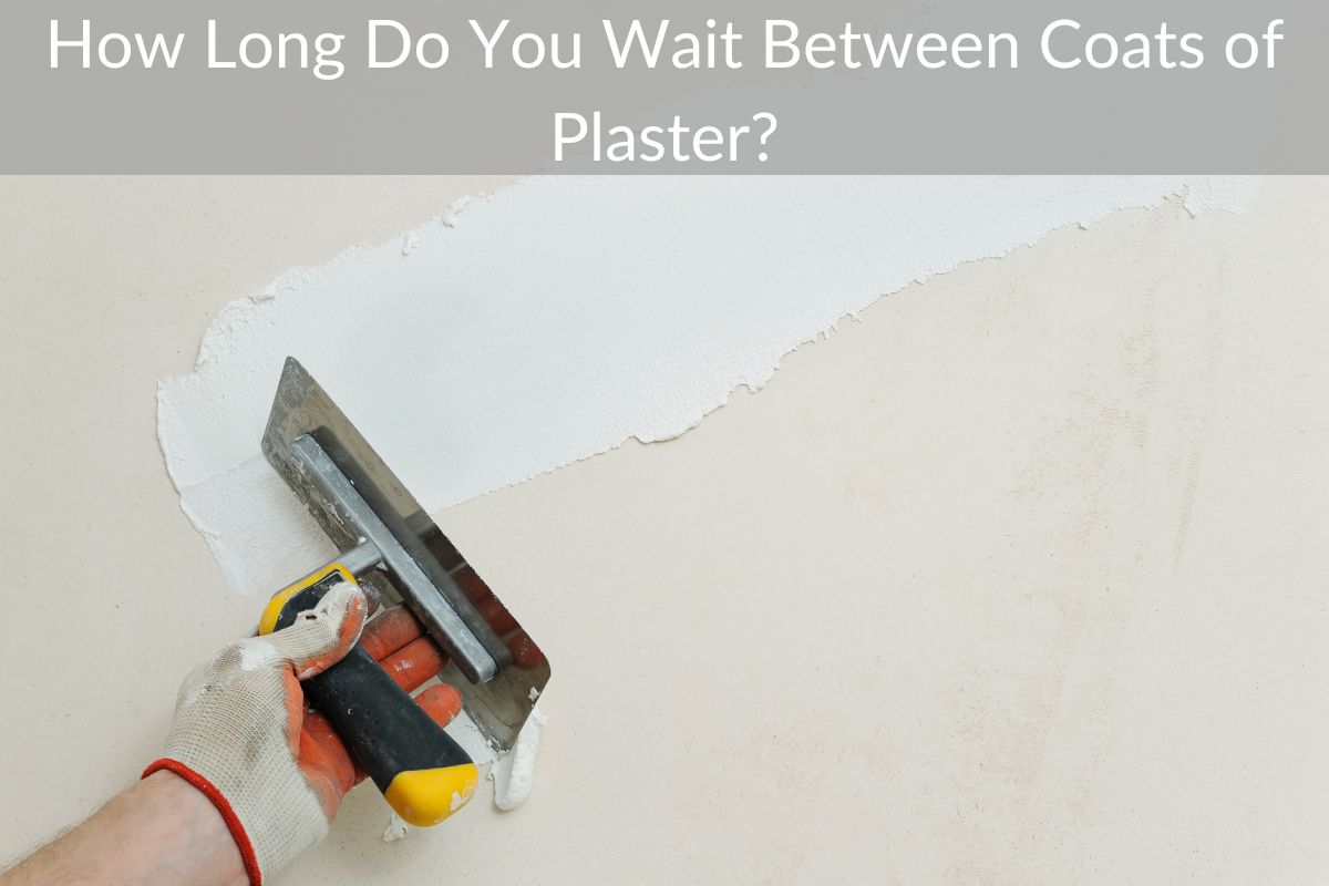 How Long Do You Wait Between Coats of Plaster?