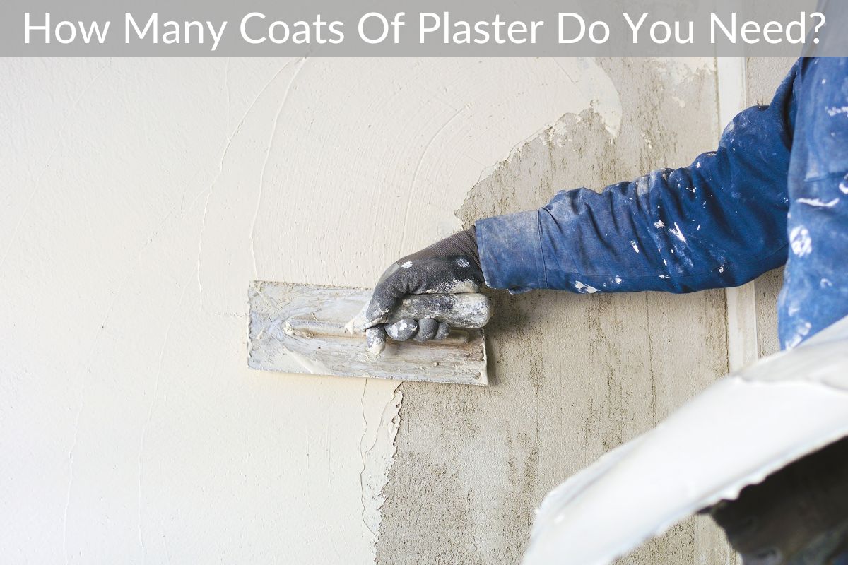 How Many Coats Of Plaster Do You Need?