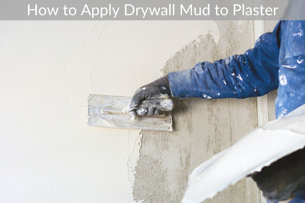 How to Apply Drywall Mud to Plaster