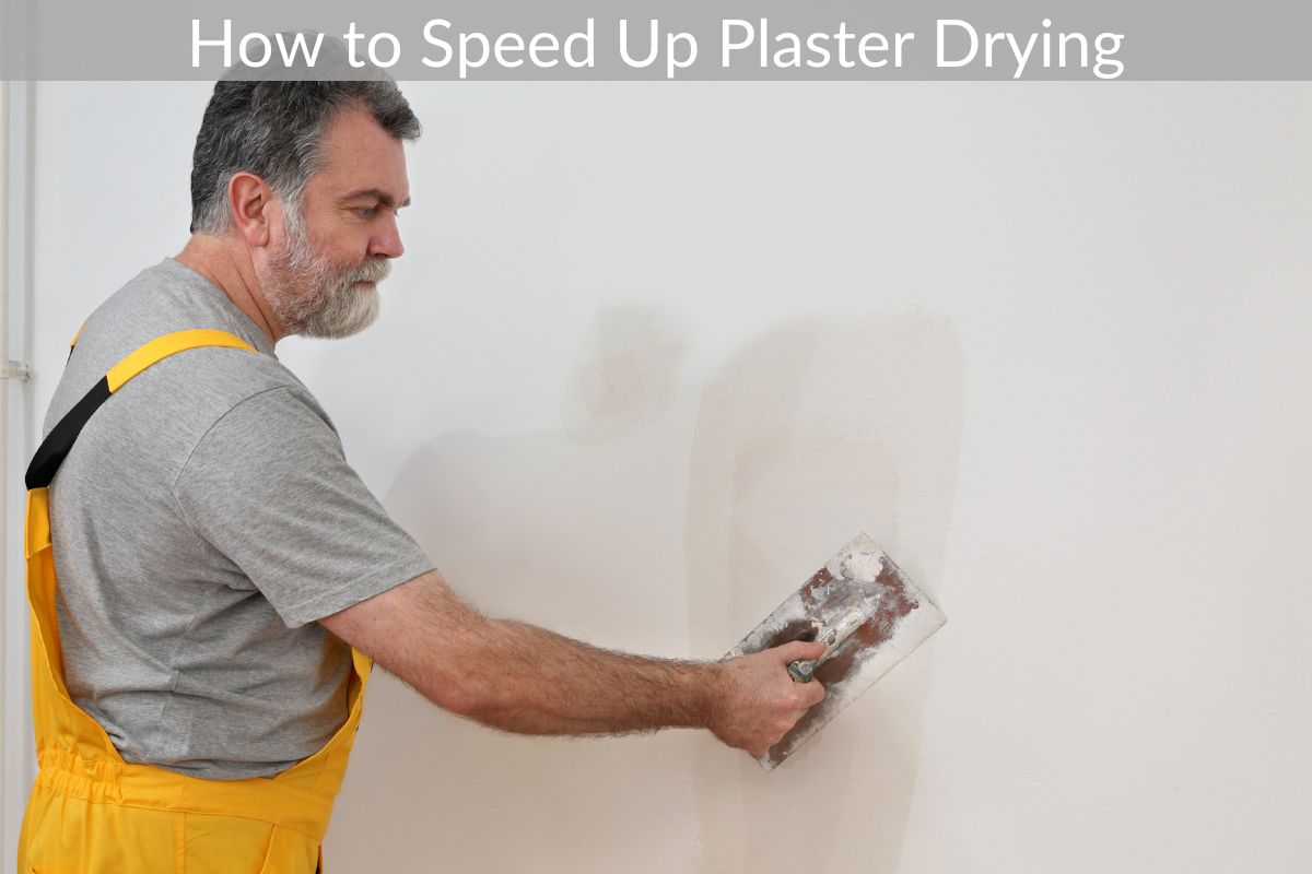 How to Speed Up Plaster Drying