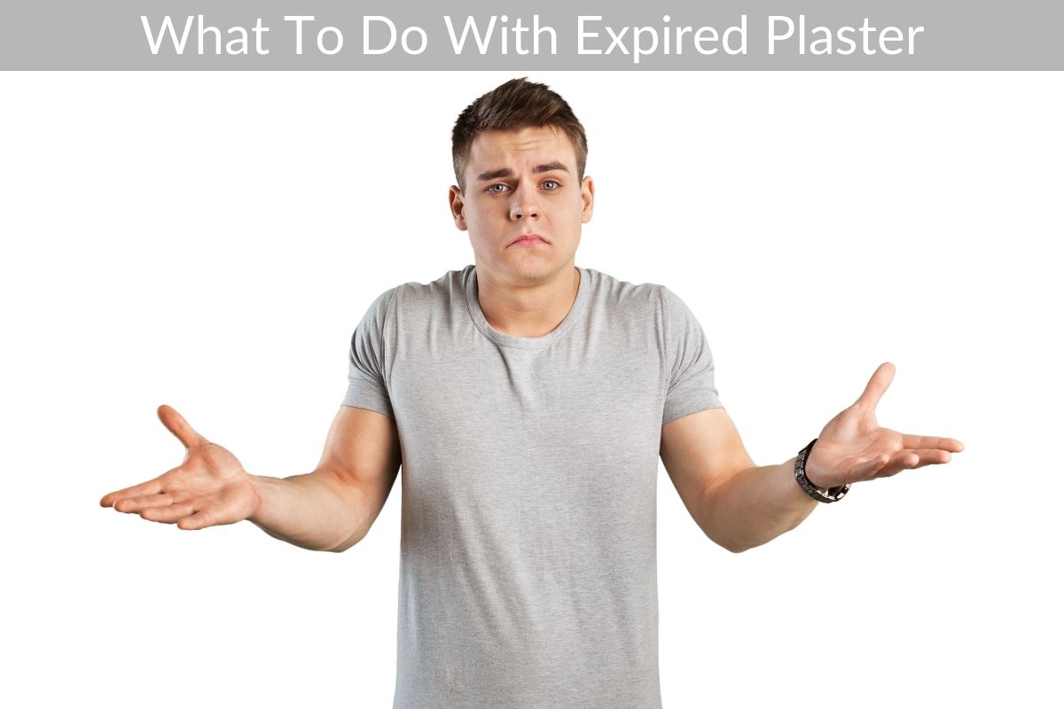 What To Do With Expired Plaster