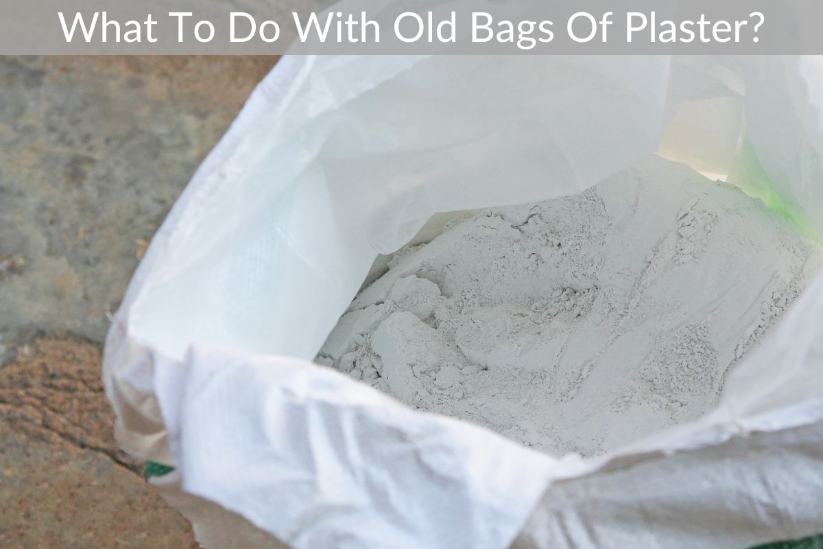 What To Do With Old Bags Of Plaster?