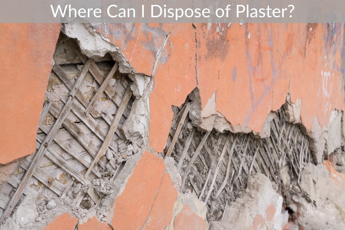 Where Can I Dispose of Plaster?