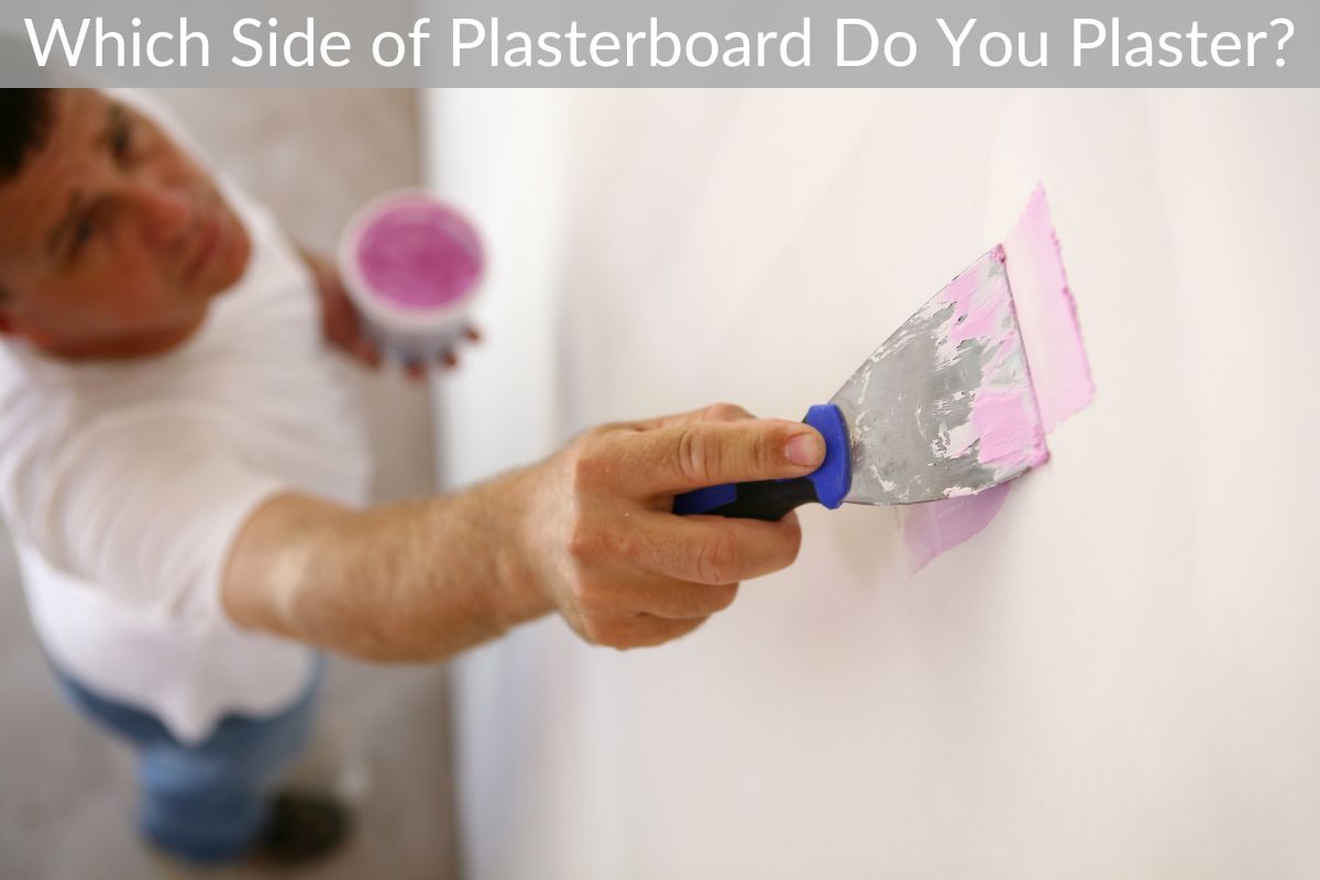 Which Side of Plasterboard Do You Plaster?
