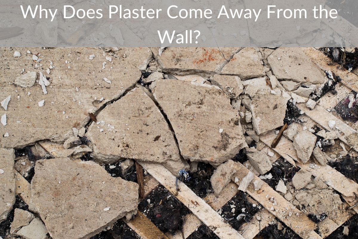 Why Does Plaster Come Away From the Wall?