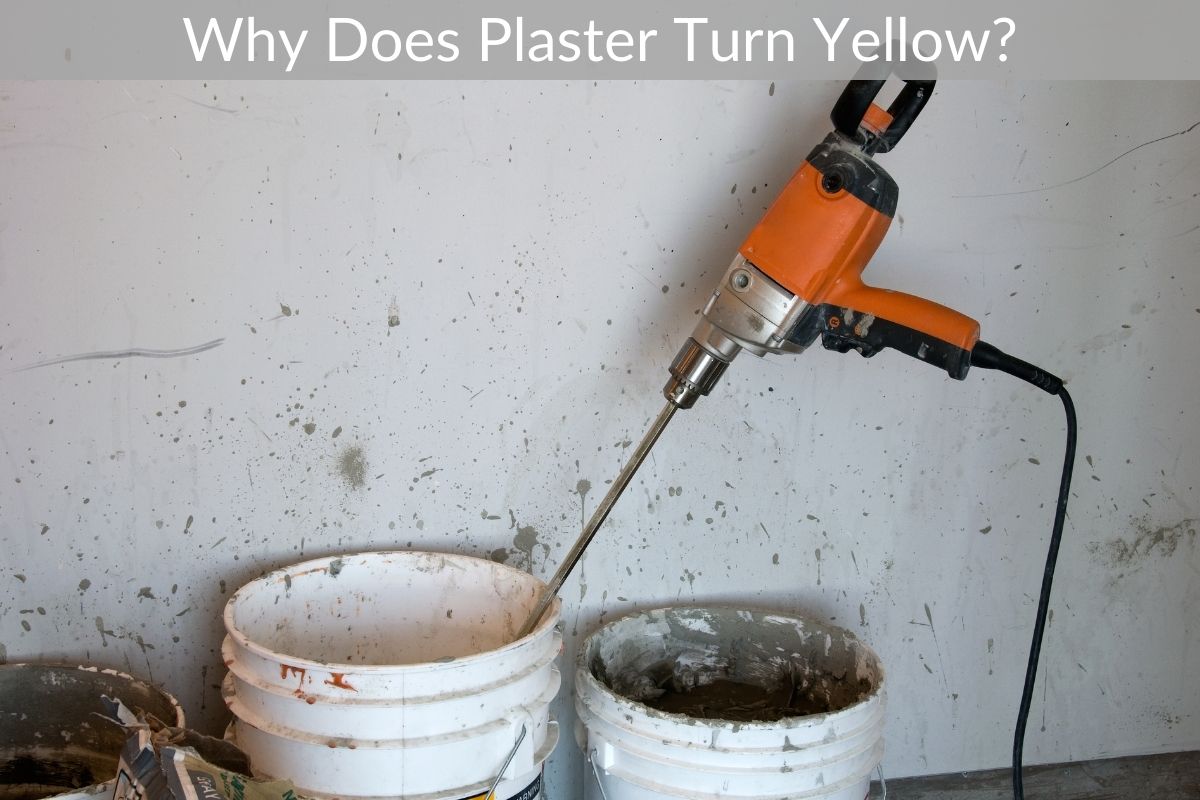 Why Does Plaster Turn Yellow?